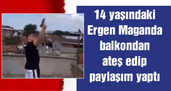 14 yaşındaki çocuk balkondan havaya tabancayla peş peşe ateş açtı