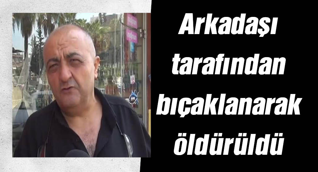 Balıkçı malzemeleri satan esnafın cinayet şüphelisi arkadaşı çıktı