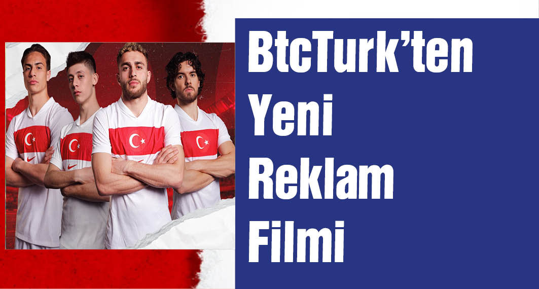 BtcTurk yeni reklam filmiyle A Milli Futbol Takımı'nın 'ilk'lerini vurguluyor