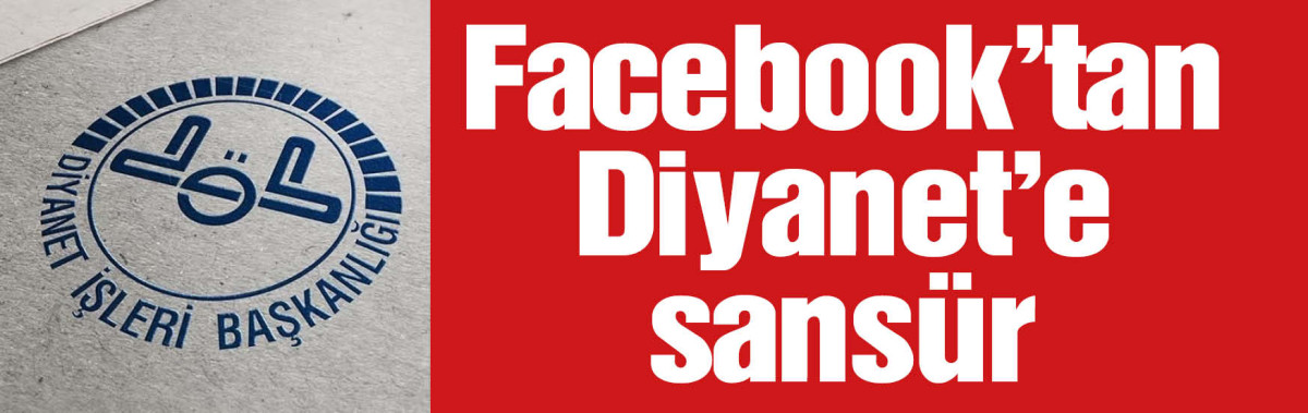 Facebook'tan Diyanet'e sansür