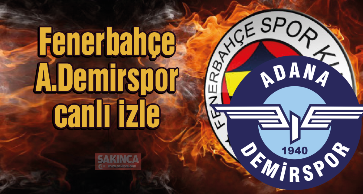 Fenerbahçe - Adana Demirspor izle