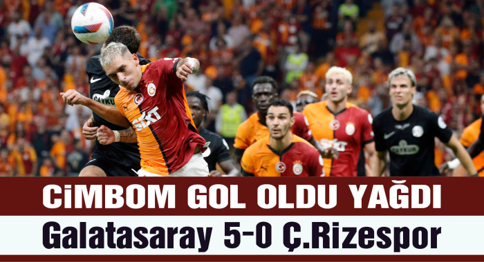 Galatasaray, Çaykur Rizespor’u 5 golle geçti