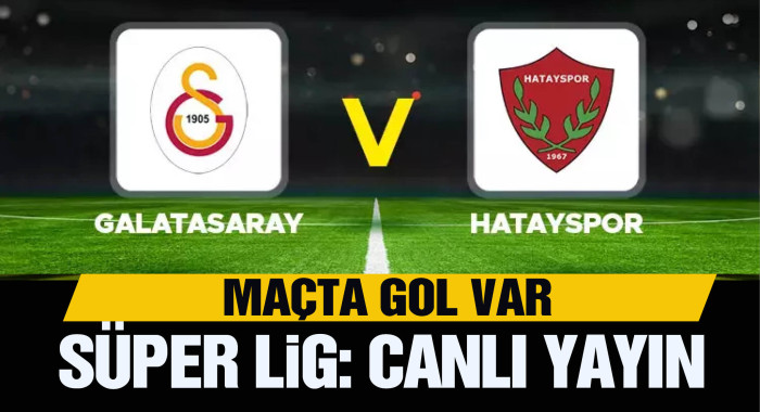 Galatasaray - Hatayspor canlı yayın