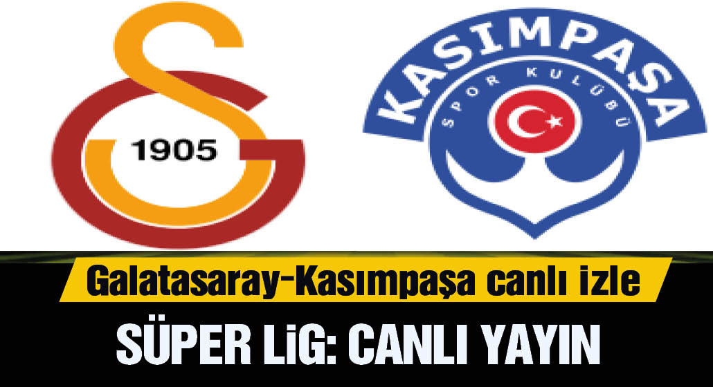 Galatasaray-Kasımpaşa canlı izle