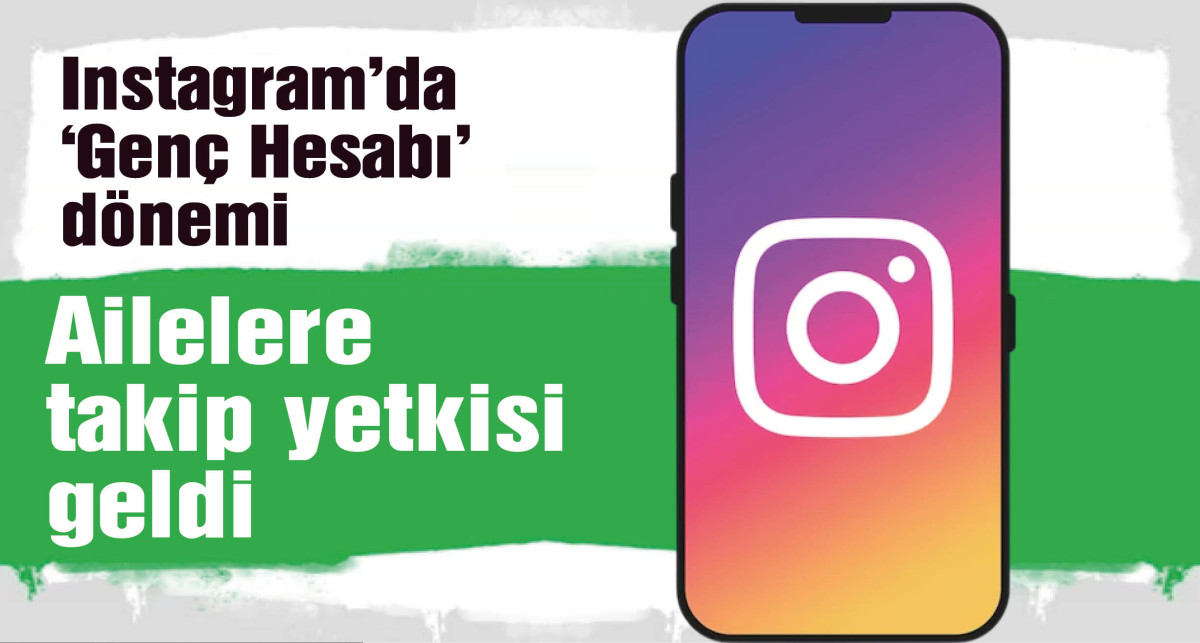 Instagram'da ''Genç Hesabı'' dönemi başladı