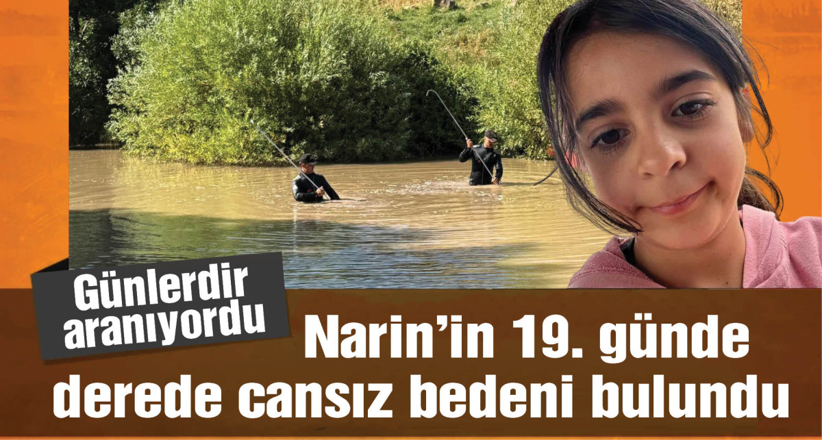 Kayıp Narin’in 19’uncu günde, derede cansız bedeni bulundu