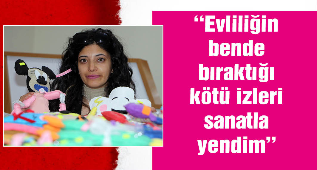 Kötü evliliğin izlerini sanatla sildi