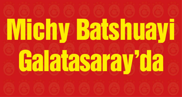 Michy Batshuayi Galatasaray'da