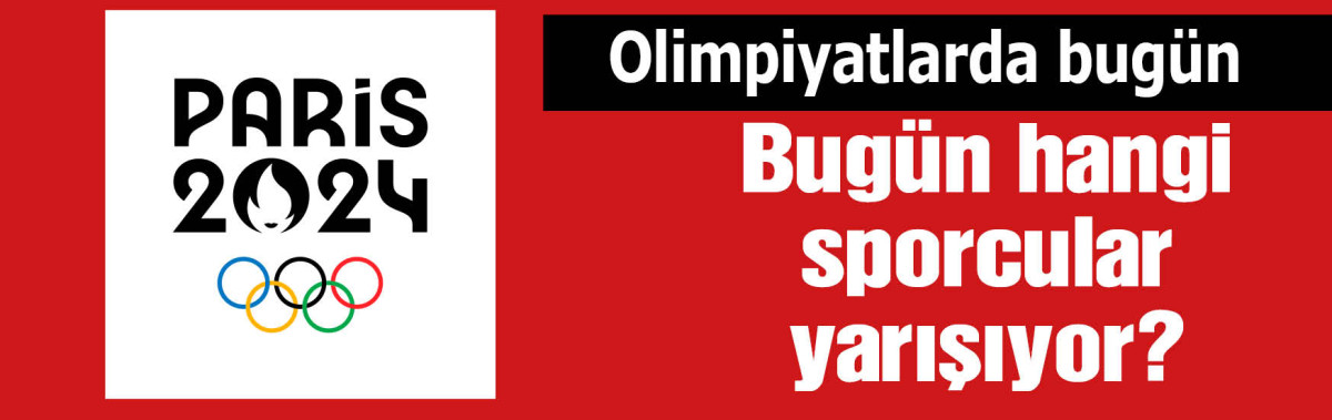 Olimpiyatlarda bugünün programı