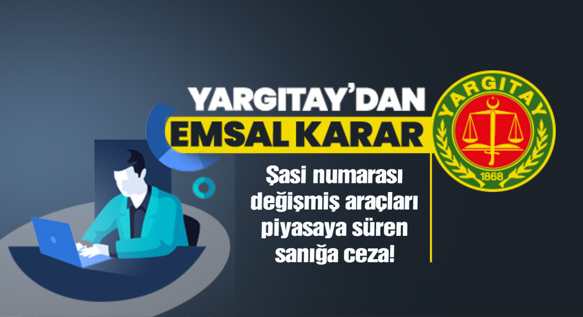 Şasi numarası değişmiş araçlar için emsal karar