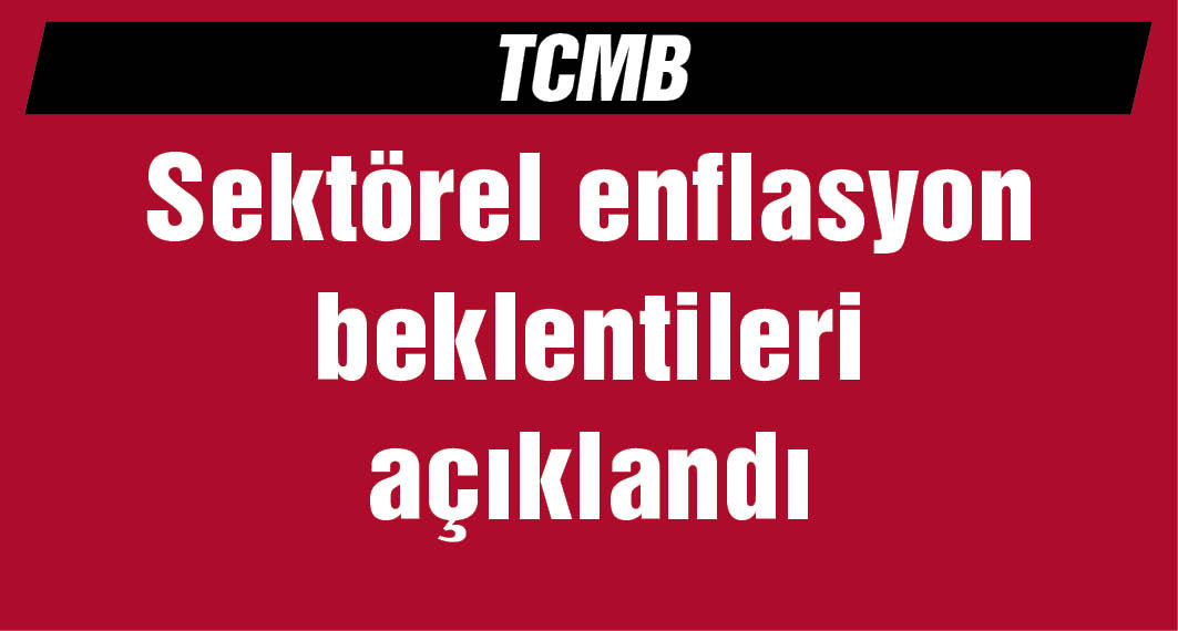 TCMB: 12 ay sonrası için enflasyon beklentileri geriledi