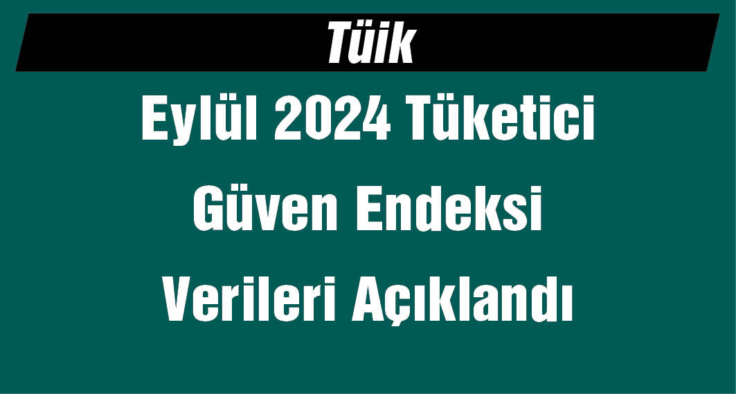 TÜİK: Tüketici güven endeksi yüzde 2,4 arttı