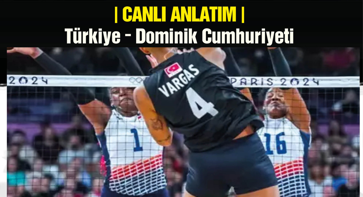 Türkiye - Dominik Cumhuriyeti... Filenin Sultanları Paris Olimpiyatları'nda Dominik karşısında